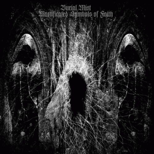 Burial Mist : Mortificated Symbols of Faith